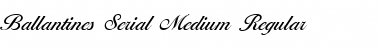 Download Ballantines-Serial-Medium Font Download Ballantines-Serial-Medium Font