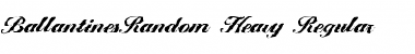 Download BallantinesRandom-Heavy Font Download BallantinesRandom-Heavy Font