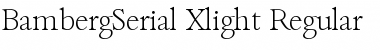 Download BambergSerial-Xlight Font Download BambergSerial-Xlight Font