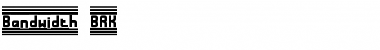 Download Bandwidth (BRK) Font Download Bandwidth (BRK) Font