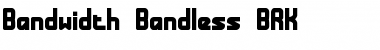 Download Bandwidth Bandless BRK Font Download Bandwidth Bandless BRK Font