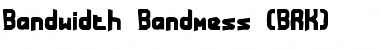 Download Bandwidth Bandmess (BRK) Font Download Bandwidth Bandmess (BRK) Font