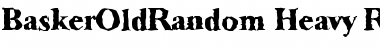 Download BaskerOldRandom-Heavy Font Download BaskerOldRandom-Heavy Font