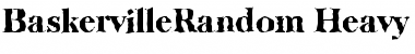 Download BaskervilleRandom-Heavy Font Download BaskervilleRandom-Heavy Font