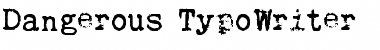 Download Dangerous TypoWriter Font Download Dangerous TypoWriter Font