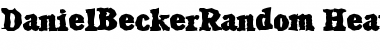 Download DanielBeckerRandom-Heavy Font Download DanielBeckerRandom-Heavy Font