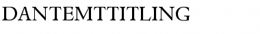 Download DanteMTTitling Font Download DanteMTTitling Font