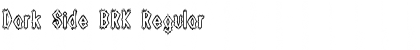 Download Dark Side BRK Font Download Dark Side BRK Font