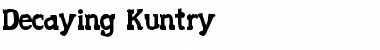 Download Decaying Kuntry Font Download Decaying Kuntry Font