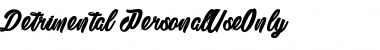 Download Detrimental_PersonalUseOnly Font Download Detrimental_PersonalUseOnly Font