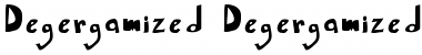 Download Degergamized Font Download Degergamized Font
