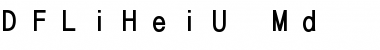Download DFLiHeiU-Md Font Download DFLiHeiU-Md Font