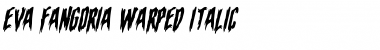 Download Eva Fangoria Warped Italic Font Download Eva Fangoria Warped Italic Font