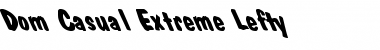 Download Dom Casual-Extreme Lefty Font Download Dom Casual-Extreme Lefty Font