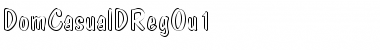 Download DomCasualDRegOu1 Font Download DomCasualDRegOu1 Font
