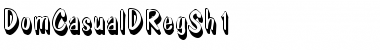 Download DomCasualDRegSh1 Font Download DomCasualDRegSh1 Font