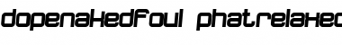 Download dopenakedfoul phatrelaxed Font Download dopenakedfoul phatrelaxed Font