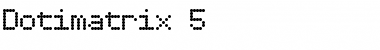 Download Dotimatrix 5 Font Download Dotimatrix 5 Font