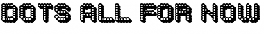 Download Dots All For Now 3D JL Font Download Dots All For Now 3D JL Font