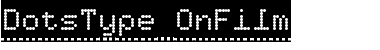 Download DotsType 'OnFilm' Font Download DotsType 'OnFilm' Font