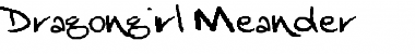 Download Dragongirl Meander Font Download Dragongirl Meander Font