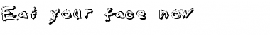 Download Eat your face now Font Download Eat your face now Font