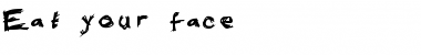 Download Eat your face Font Download Eat your face Font