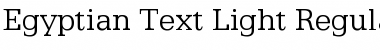 Download Egyptian-Text-Light Font Download Egyptian-Text-Light Font