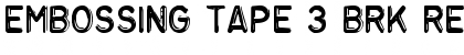 Download Embossing Tape 3 BRK Font Download Embossing Tape 3 BRK Font