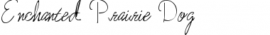 Download Enchanted Prairie Dog Font Download Enchanted Prairie Dog Font