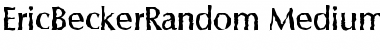 Download EricBeckerRandom-Medium Font Download EricBeckerRandom-Medium Font