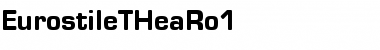 Download EurostileTHeaRo1 Font Download EurostileTHeaRo1 Font