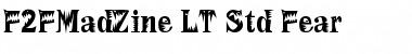 Download F2FMadZine LT Std Fear Font Download F2FMadZine LT Std Fear Font