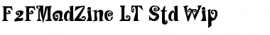 Download F2FMadZine LT Std Wip Font Download F2FMadZine LT Std Wip Font