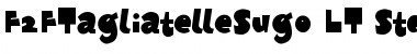Download F2FTagliatelleSugo LT Std Font Download F2FTagliatelleSugo LT Std Font