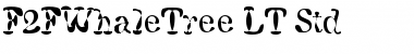 Download F2FWhaleTree LT Std Font Download F2FWhaleTree LT Std Font