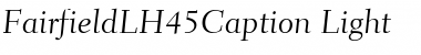 Download FairfieldLH45Caption-Light Font Download FairfieldLH45Caption-Light Font