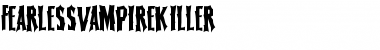 Download FearlessVampireKiller Font Download FearlessVampireKiller Font