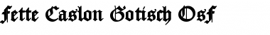 Download Fette Caslon Gotisch OsF Font Download Fette Caslon Gotisch OsF Font
