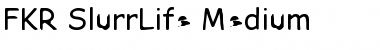 Download FKR SlurrLife Font Download FKR SlurrLife Font