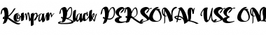 Download Kompar Black PERSONAL USE ONLY Font Download Kompar Black PERSONAL USE ONLY Font