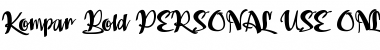 Download Kompar Bold PERSONAL USE ONLY Font Download Kompar Bold PERSONAL USE ONLY Font