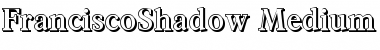 Download FranciscoShadow-Medium Font Download FranciscoShadow-Medium Font