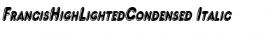 Download FrancisHighLightedCondensed Font Download FrancisHighLightedCondensed Font