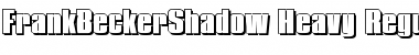 Download FrankBeckerShadow-Heavy Font Download FrankBeckerShadow-Heavy Font