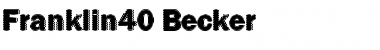 Download Franklin40 Becker Font Download Franklin40 Becker Font
