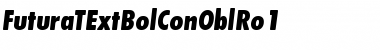 Download FuturaTExtBolConOblRo1 Font Download FuturaTExtBolConOblRo1 Font
