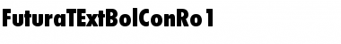 Download FuturaTExtBolConRo1 Font Download FuturaTExtBolConRo1 Font