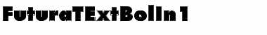Download FuturaTExtBolIn1 Font Download FuturaTExtBolIn1 Font