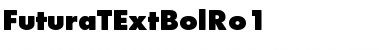 Download FuturaTExtBolRo1 Font Download FuturaTExtBolRo1 Font